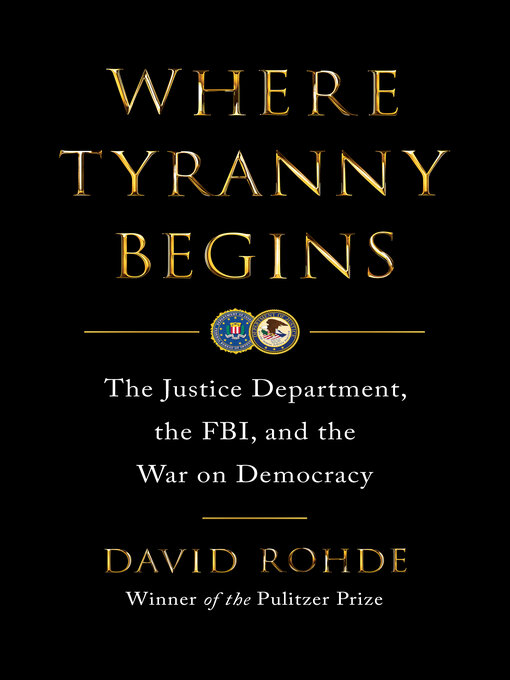 Title details for Where Tyranny Begins by David Rohde - Wait list